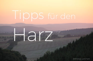 Tipps für den Harz, Reiseführer Harz, Geheimtipps