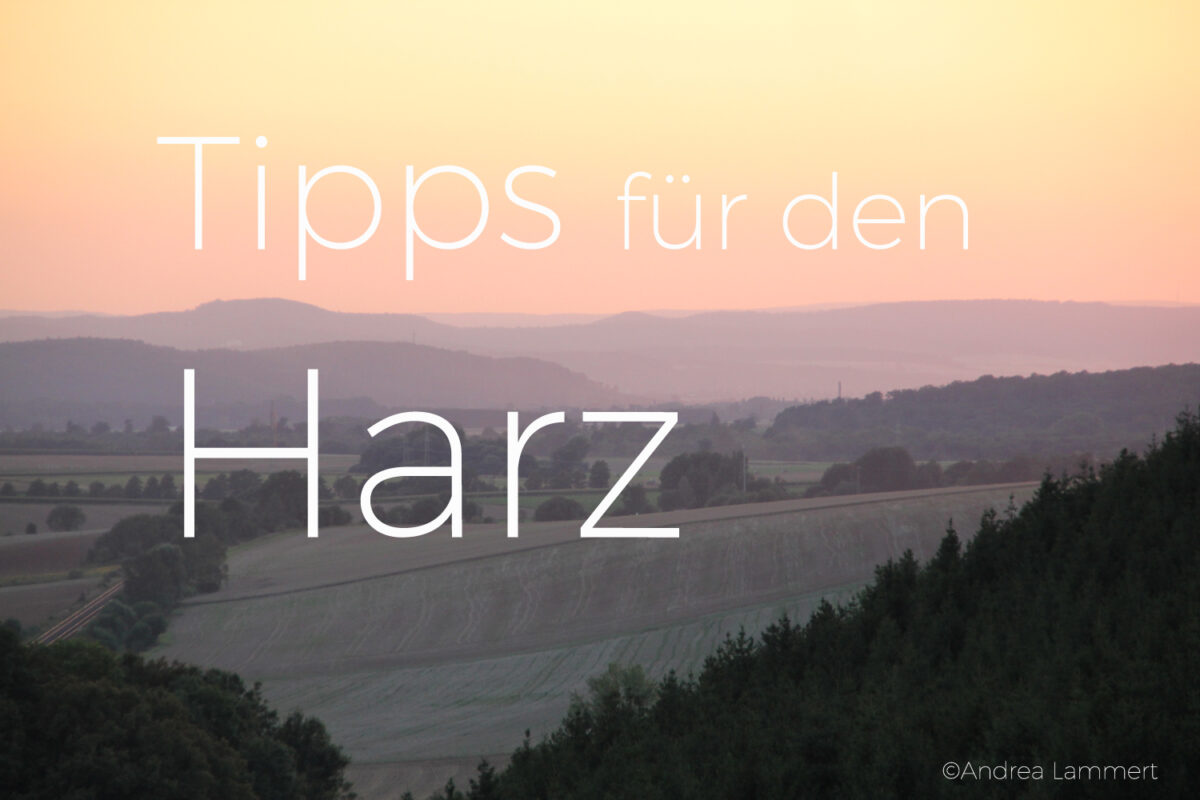 Tipps für den Harz, Reiseführer Harz, Geheimtipps